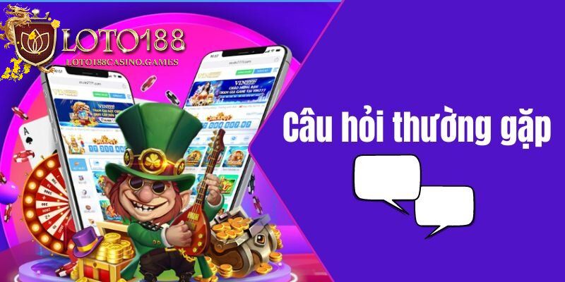 FAQ - Nhà cái có uy tín không được quan tâm