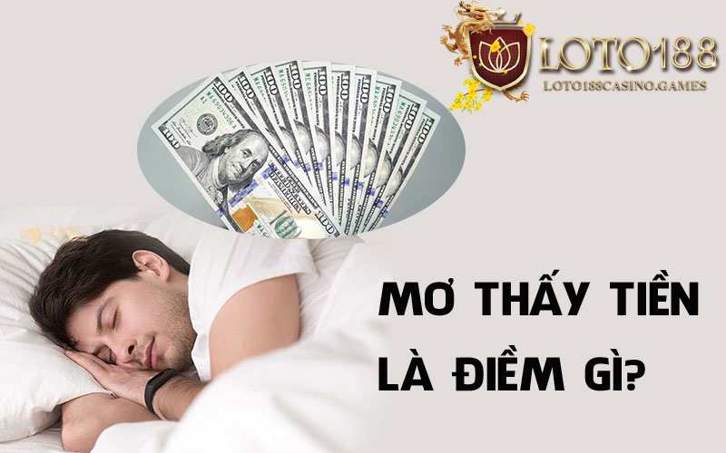 Mơ nhặt được tiền không hẳn là giấc mơ may mắn.