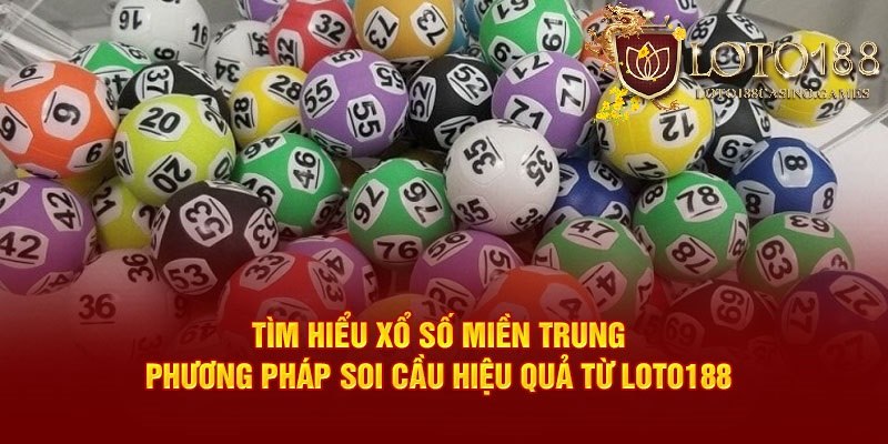Xổ số miền Trung là sản phẩm cá cược hấp dẫn nhất hiện nay