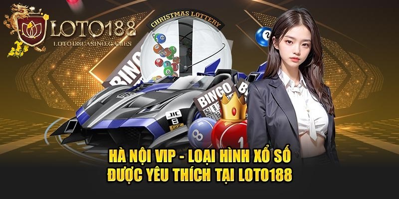 VIP xổ số nhà cái được chia làm 2 loại chính để người chơi lựa chọn cược
